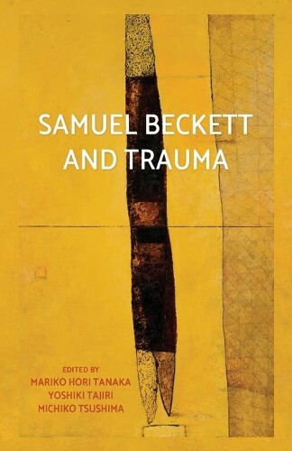 Thumbnail - Yoshiki Tajiri Samuel Beckett And Trauma (taschenbuch) (us Import)