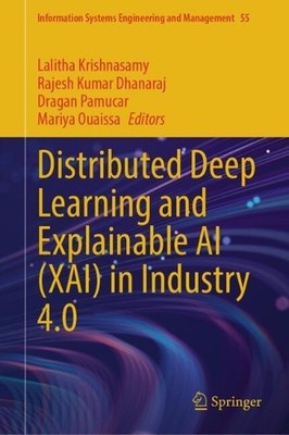 Distributed Deep Learning and Explainable AI (XAI) in Industr... - 9783031946363