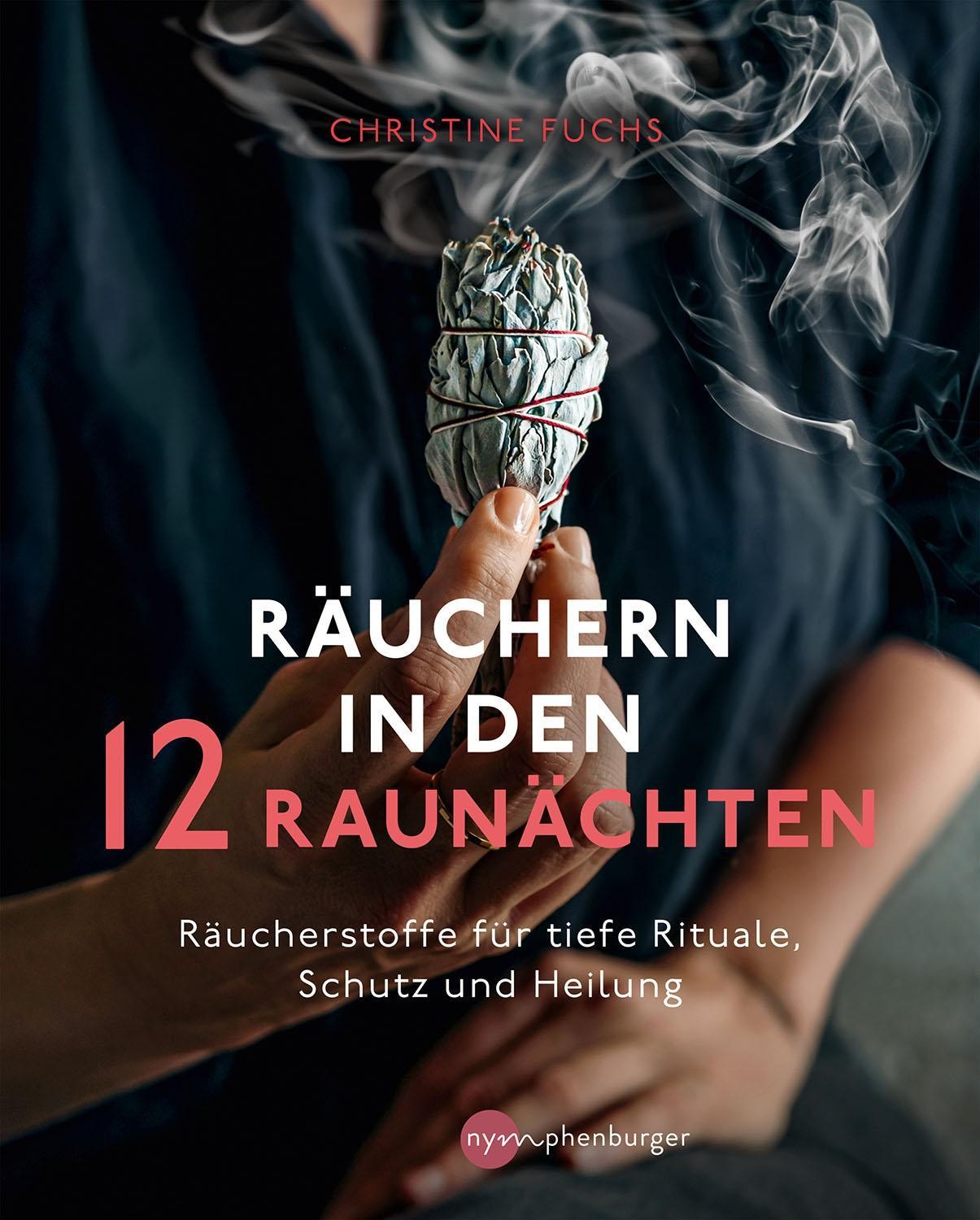 Nymphenburger Räuchern In Den 12 Raunächten, Ratgeber Von Christine Fuchs - Bild 2