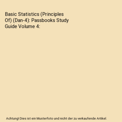 Basic Statistics (Principles Of) (Dan-4): Passbooks Study Guide Volume 4, Nation