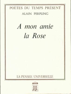 An meine Freundin die Rose - Alain Perpling - V199488