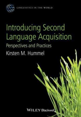 Linguistics in the World Ser.: Introducing Second Language Acquisition :...