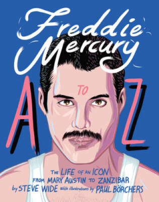 Freddie Mercury A to Z: The Life of an Icon   from Mary Austin to Z - GOOD