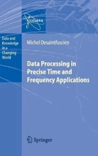 Data Processing in Precise Time and Frequency Applications by M Desaintfuscien