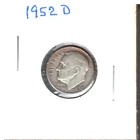 1952D  ROOSEVELT DIME CIRCULATED 90% SILVER