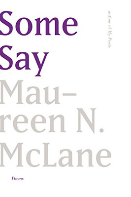 Some Say: Poems - Paperback / softback NEW Mclane, Maureen 31/07/2018