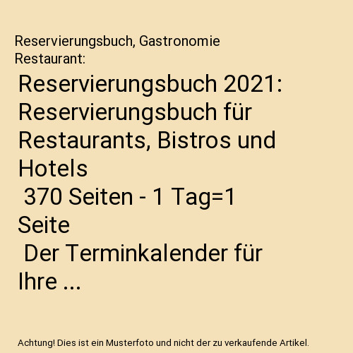 Reservierungsbuch 2021: Reservierungsbuch für Restaurants, Bistros und Hotels |