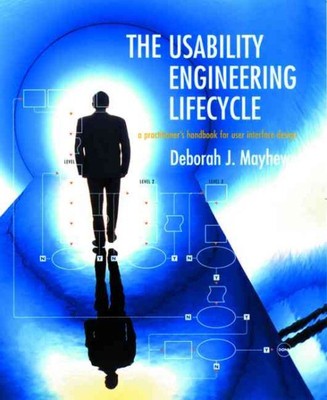 Usability Engineering Lifecycle : A Practitioner's Handbook for User Interfac...