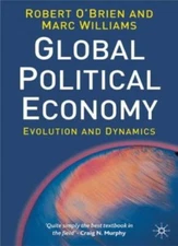 Global Political Economy: Evolution and Dynamics,Robert O'Brien, Marc Williams
