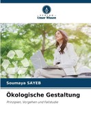 Soumaya Sayeb | ÖKologische Gestaltung | Taschenbuch | Deutsch (2025) | 76 S.
