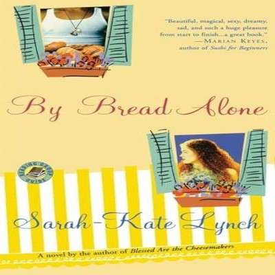 By Bread Alone Sarah-Kate Lynch Paperback Hachette Book Group USA