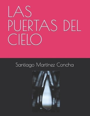 Las Puertas del Cielo by Santiago Mart?nez Concha (Spanish) Paperback Book