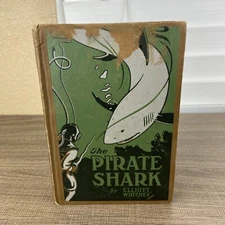 Rare “The Pirate Shark” by Elliott Whitney 1914 HC   Boys Big Game Series