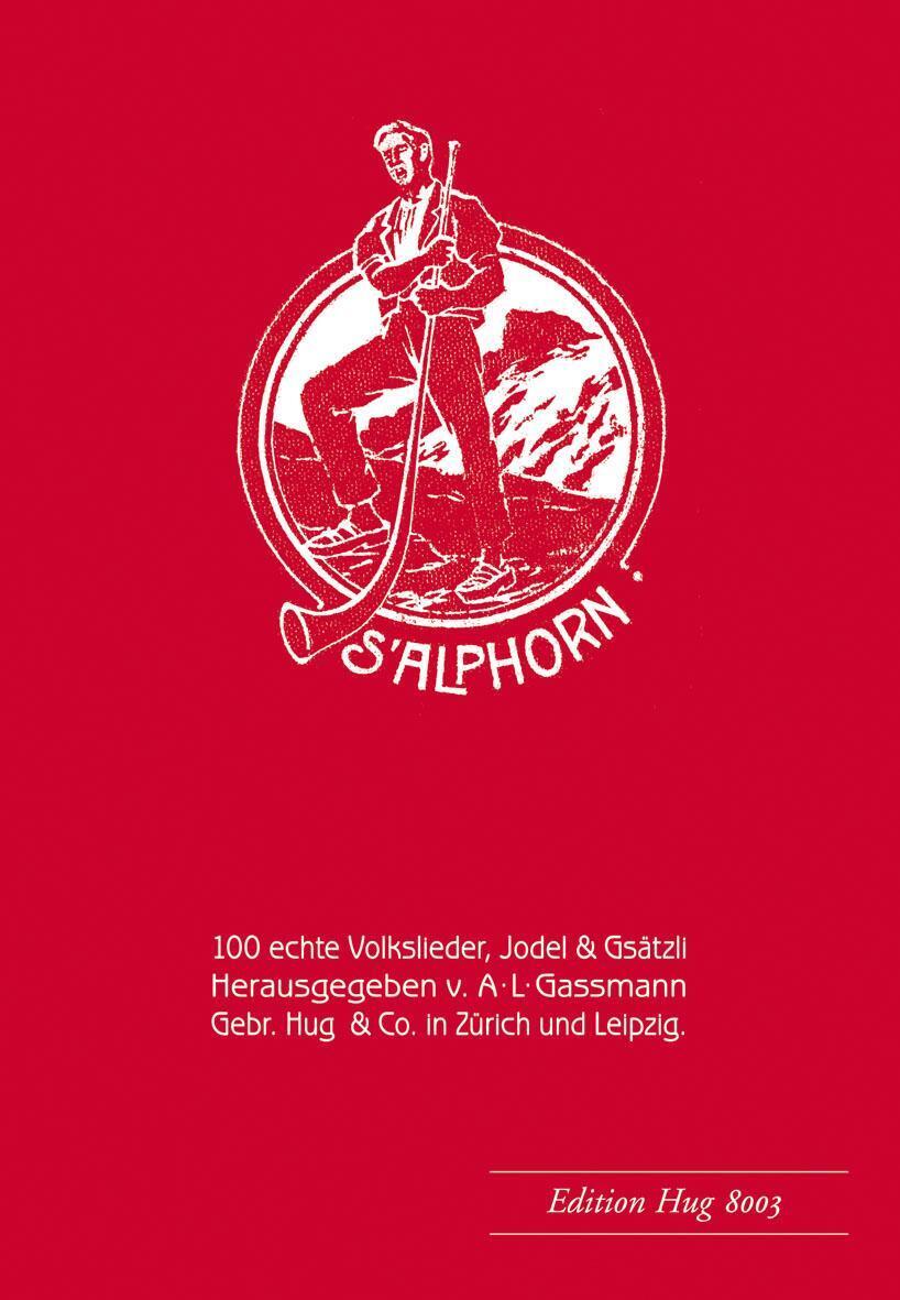Alphorn Op. 18 - 100 Echte Volkslieder | Alfred Lorenz Gassmann |