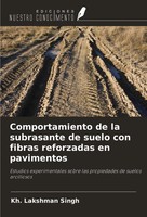 Kh. Lakshman Singh | Comportamiento De La Subrasante De Suelo Con Fibras...