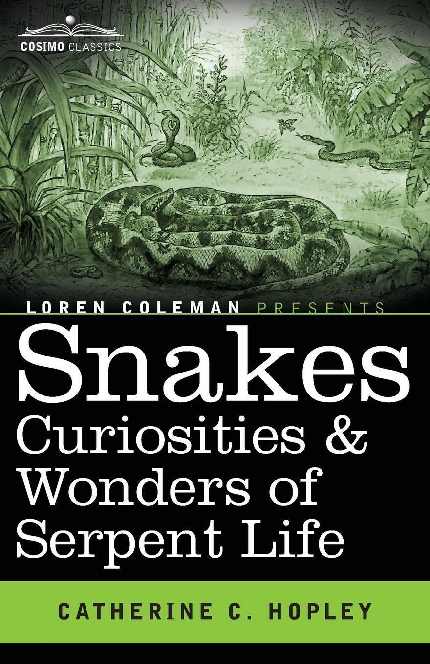 Catherine C. Hopley | Snakes Curiosities & Wonders Of Serpent Life |
