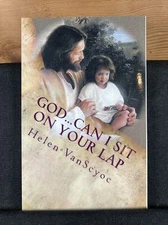 God ... Can I Sit on Your Lap, SIGNED, by Helen VanScyoc (2015 Trade Paperback)