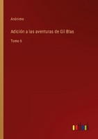 AdicióN A Las Aventuras De Gil Blas AnóNimo