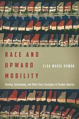 Race and Upward Mobility: - Hardcover, by Román Elda María - Very Good