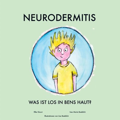 Neurodermitis | Was ist los in Bens Haut? | Elke Giucci (u. a.) | Taschenbuch