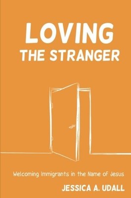 Loving the Stranger: Welcoming - VERY GOOD