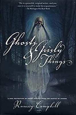Ghosts and Grisly Things Hardcover Ramsey Campbell