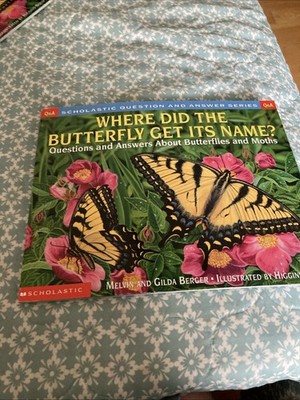 Where Did the Butterfly Get Its Name? by Gilda Berger and Melvin Berger...