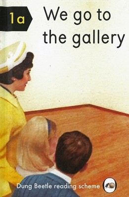 We Go to the Gallery: A Dung Beetle Learning Guide by Miriam Elia (English) Hard