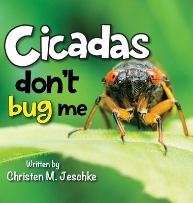 Christen M Jeschke Cicadas Don't Bug Me (Gebundene Ausgabe)
