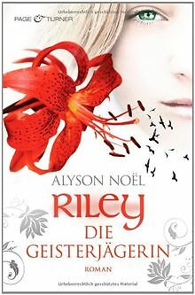 Riley - Die Geisterjägerin: Roman von Noël, Alyson | Buch | Zustand gut