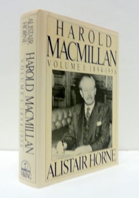 Harold Macmillan Vol. 1 : 1894-1956 Hardcover Alistair Horne