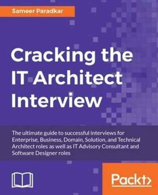 Paradkar - Cracking the IT Architect Interview  The ultimate guide to  - E555z