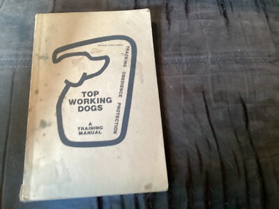 Dietmar Schellenberg ''Top Working Dogs - A Training Manual''