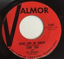 CATHY JEAN AND THE ROOMATES, PLEASE LOVE ME FOREVER, VALMOR #007, 45 RECORD