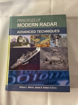 Principles of Modern Radar: Advanced techniques by William Melvin. James Scheer