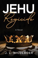 Jehu Regicide J. L. Wildeboer Taschenbuch Kartoniert / Broschiert Englisch 2022