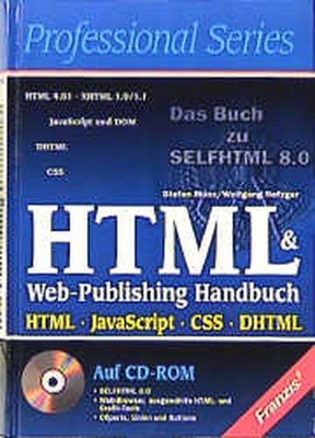 HTML & Web-Publishing Handbuch. HTML, JavaScript, CSS, DHTML Münz, Stefan und Wo