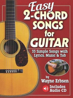 Easy 2-Chord Songs for Guitar: 33 Simple Songs with Lyrics, Music & Tab by Wayne