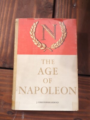 The Age of Napoleon by J. Christopher Herold, Hardback 1963 Book Club Edition