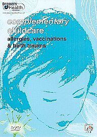 Complementary Childcare - Allergies, Vaccinations And Birth Trauma (DVD, 2003)