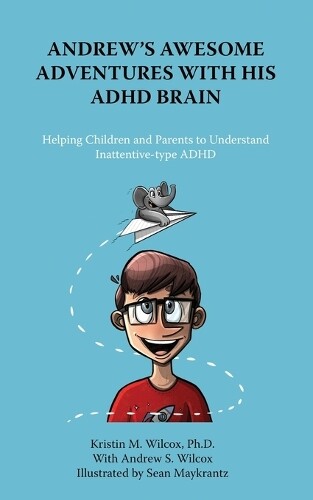 Thumbnail - Kristin Wilcox Andrew S Andrew's Awesome Adventures With His Adhd