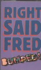 Right Said Fred Bumped cassette UK Tug 1993 b/w turn me on re-wrap version