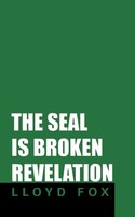 The Seal Is Broken Revelation Lloyd Fox Taschenbuch Kartoniert / Broschiert 2013