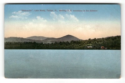 Post Card - ''Hokomoko'', Lake Morey, Pairlee, Vt., showing N. H. mountains