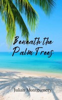 Julian Montgomery | Beneath The Palm Trees | Taschenbuch | Englisch (2025)