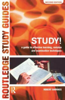 Study! : A Guide to Effective Learning, Revision and Examination Techniques, ...