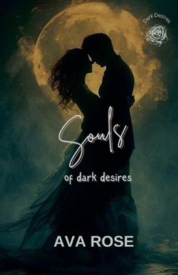 Souls of dark desires by Ava Rose Paperback Book