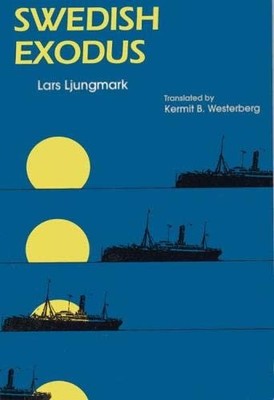 SWEDISH EXODUS By Lars Ljungmark & Kermit B. Westerberg *Excellent Condition*