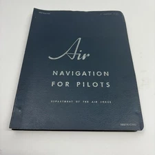 United States Air Force Manual 51 43 1952 Air Navigation For Pilots