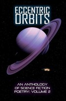 Eccentric Orbits An Anthology Of Science Fiction Poetry, Volume 2 Ken Goudsward